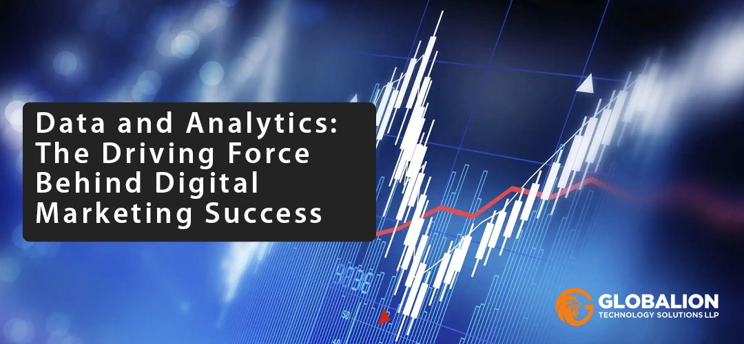 Data and Analytics: The Driving Force Behind Digital Marketing Success