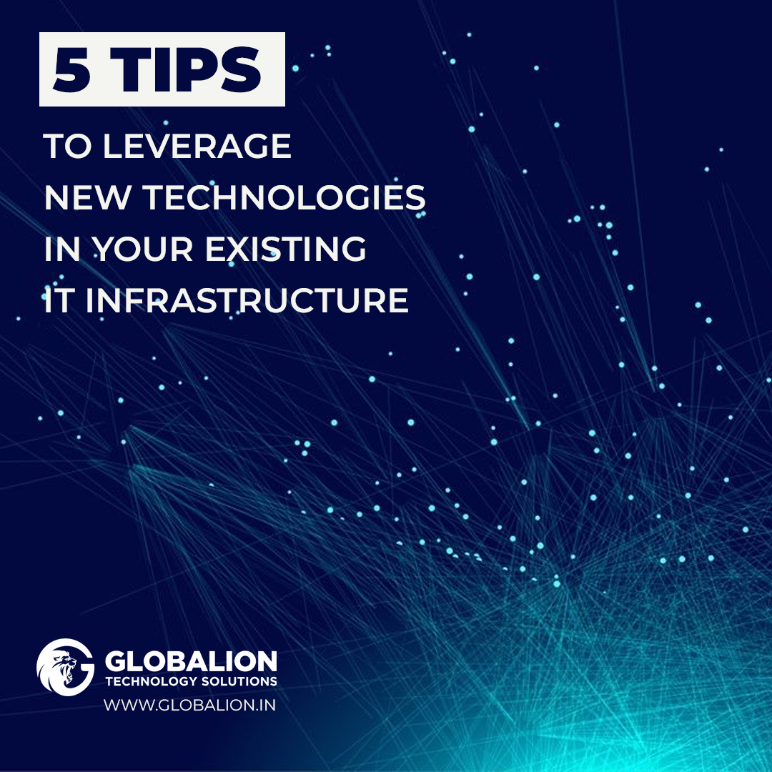 5-Tips-to-Leverage-New-Technologies-in-your-Existing-IT-Infrastructure